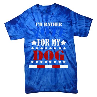 Funny ID Rather Vote For My Dog Humorous Tie-Dye T-Shirt