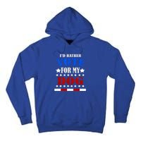 Funny ID Rather Vote For My Dog Humorous Tall Hoodie