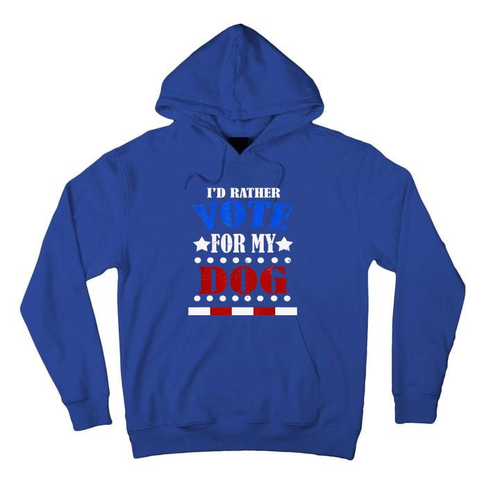 Funny ID Rather Vote For My Dog Humorous Tall Hoodie