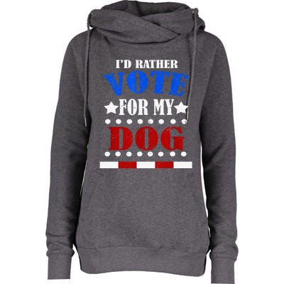 Funny ID Rather Vote For My Dog Humorous Womens Funnel Neck Pullover Hood