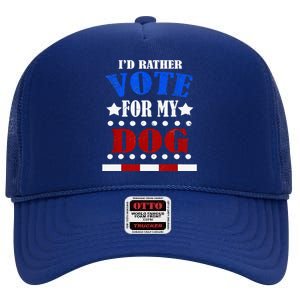 Funny ID Rather Vote For My Dog Humorous High Crown Mesh Back Trucker Hat