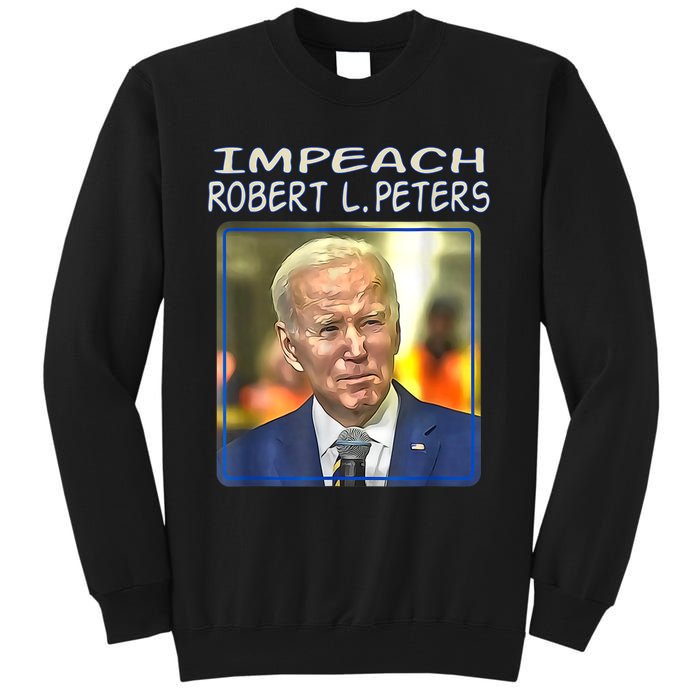 Funny Impeach Robert L Peters Anti Biden Political Trump Tall Sweatshirt