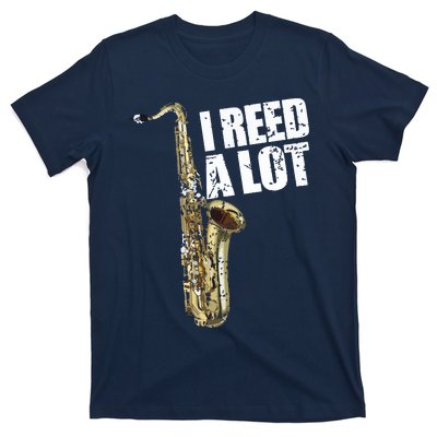 Funny I Reed A Lot Saxophone Player Alto Sax Tenor Sax Gift T-Shirt