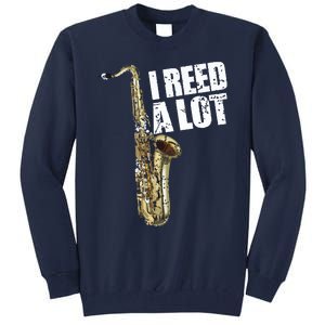 Funny I Reed A Lot Saxophone Player Alto Sax Tenor Sax Gift Tall Sweatshirt