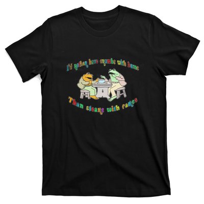 Frog I'd Rather Have Crumbs With Bums T-Shirt