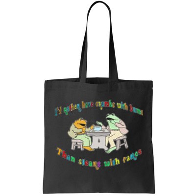 Frog I'd Rather Have Crumbs With Bums Tote Bag