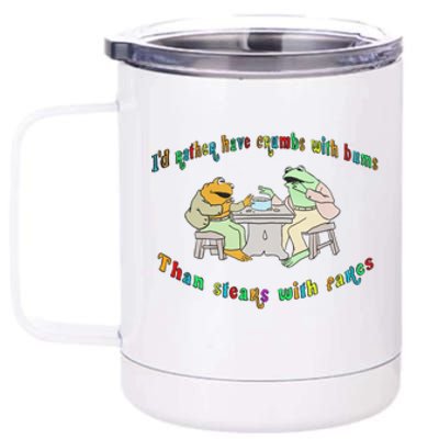 Frog I'd Rather Have Crumbs With Bums 12 oz Stainless Steel Tumbler Cup