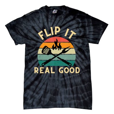 Flip It Real Good Funny BBQ Cookout Grill Masters Tie-Dye T-Shirt