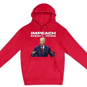 Funny Impeach Robert L Peters Anti Biden Political ProTrump Premium Pullover Hoodie