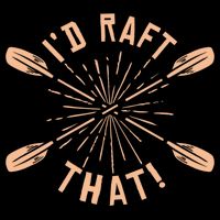 Funny I'd Raft That River Paddling White Water Rafting Gift Cooling Performance Crew T-Shirt