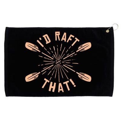 Funny I'd Raft That River Paddling White Water Rafting Gift Grommeted Golf Towel