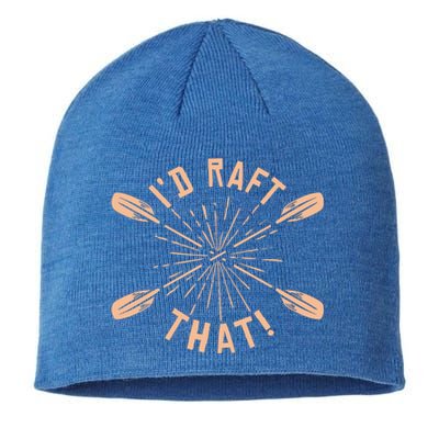 Funny I'd Raft That River Paddling White Water Rafting Gift Sustainable Beanie