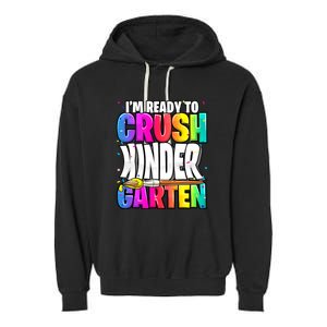 Funny I'm Ready To Crush Kindergarten Back To School Garment-Dyed Fleece Hoodie