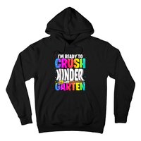 Funny I'm Ready To Crush Kindergarten Back To School Hoodie