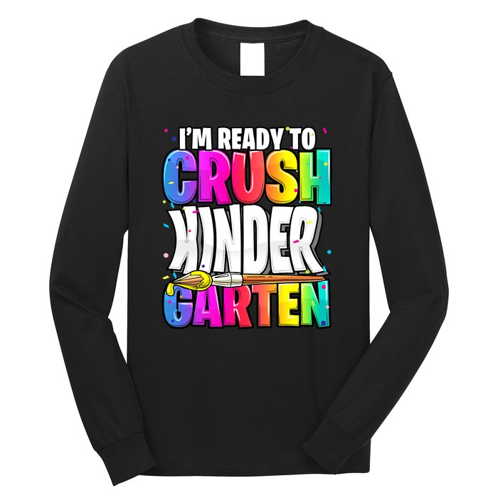 Funny I'm Ready To Crush Kindergarten Back To School Long Sleeve Shirt