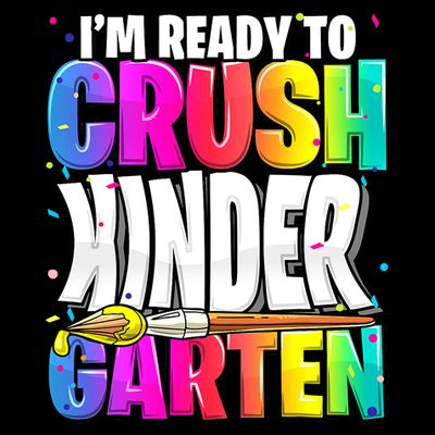 Funny I'm Ready To Crush Kindergarten Back To School T-Shirt
