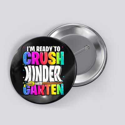 Funny I'm Ready To Crush Kindergarten Back To School Button