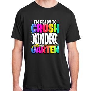 Funny I'm Ready To Crush Kindergarten Back To School Adult ChromaSoft Performance T-Shirt