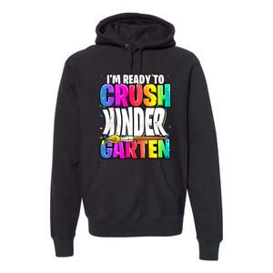 Funny I'm Ready To Crush Kindergarten Back To School Premium Hoodie