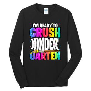 Funny I'm Ready To Crush Kindergarten Back To School Tall Long Sleeve T-Shirt