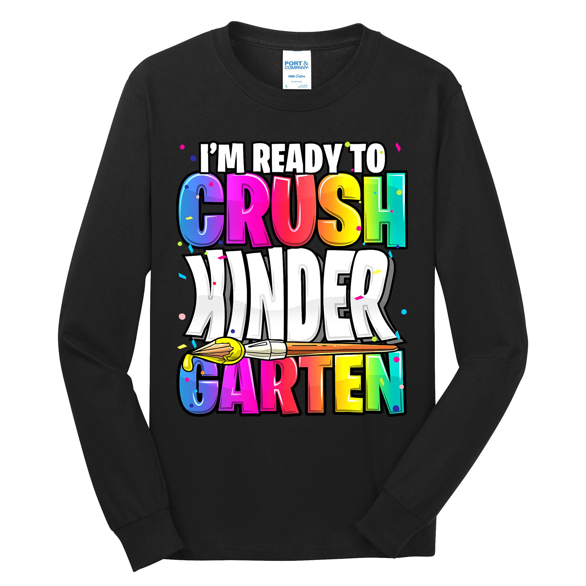Funny I'm Ready To Crush Kindergarten Back To School Tall Long Sleeve T-Shirt