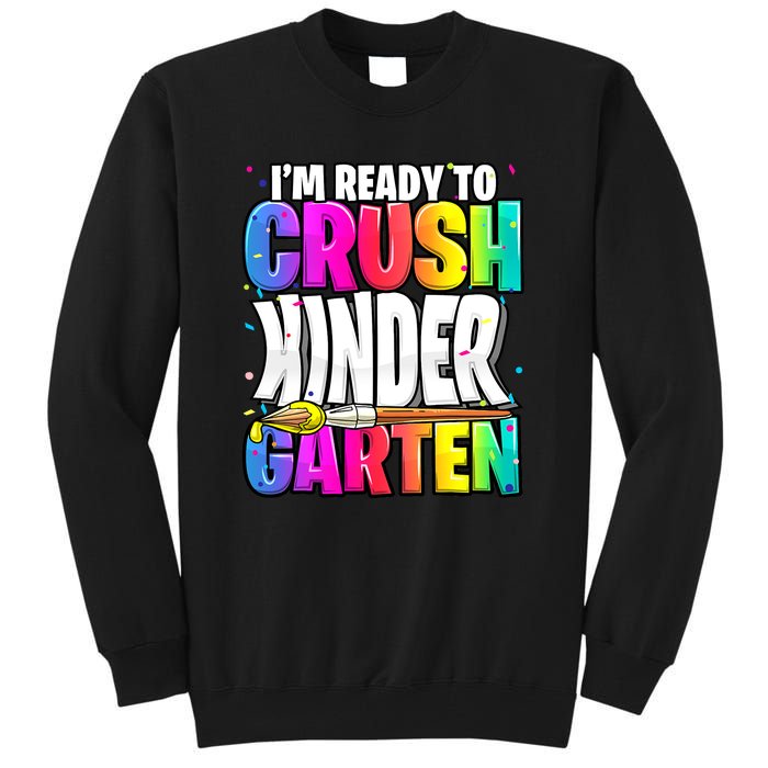 Funny I'm Ready To Crush Kindergarten Back To School Tall Sweatshirt