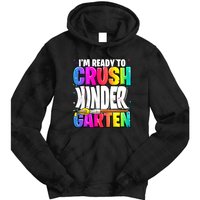 Funny I'm Ready To Crush Kindergarten Back To School Tie Dye Hoodie