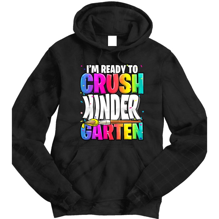 Funny I'm Ready To Crush Kindergarten Back To School Tie Dye Hoodie