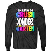 Funny I'm Ready To Crush Kindergarten Back To School Tie-Dye Long Sleeve Shirt