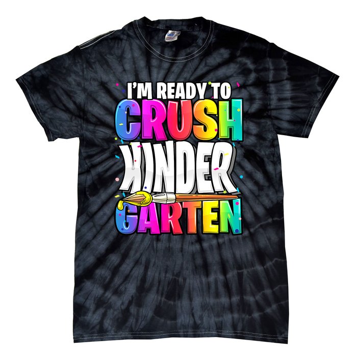 Funny I'm Ready To Crush Kindergarten Back To School Tie-Dye T-Shirt