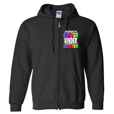 Funny I'm Ready To Crush Kindergarten Back To School Full Zip Hoodie