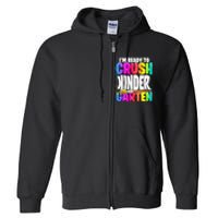 Funny I'm Ready To Crush Kindergarten Back To School Full Zip Hoodie