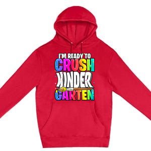 Funny I'm Ready To Crush Kindergarten Back To School Premium Pullover Hoodie