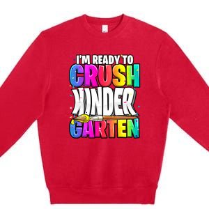 Funny I'm Ready To Crush Kindergarten Back To School Premium Crewneck Sweatshirt