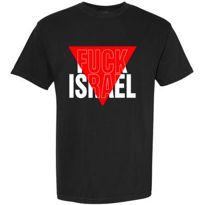 Fuck Israel Red Triangle Garment-Dyed Heavyweight T-Shirt