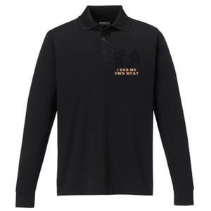 Funny I Rub My Own Meat Smoked Meat Barbecue Bbq Performance Long Sleeve Polo