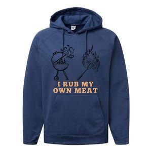 Funny I Rub My Own Meat Smoked Meat Barbecue Bbq Performance Fleece Hoodie