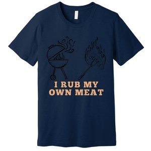 Funny I Rub My Own Meat Smoked Meat Barbecue Bbq Premium T-Shirt