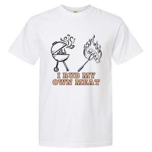 Funny I Rub My Own Meat Smoked Meat Barbecue Bbq Garment-Dyed Heavyweight T-Shirt