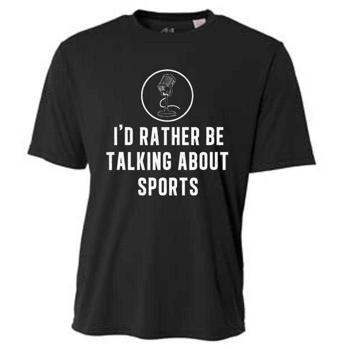 Funny ID Rather Be Talking About Sports A Game Commentator Cooling Performance Crew T-Shirt