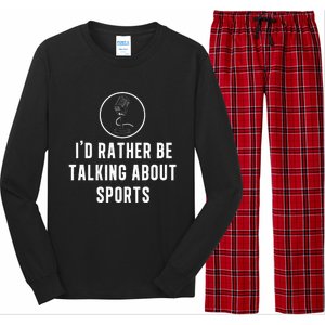 Funny ID Rather Be Talking About Sports A Game Commentator Long Sleeve Pajama Set