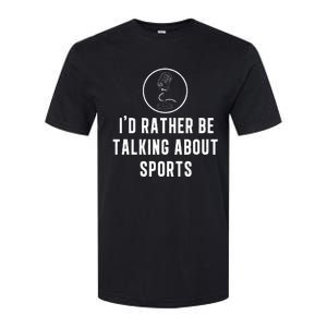 Funny ID Rather Be Talking About Sports A Game Commentator Softstyle CVC T-Shirt