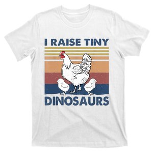 Funny I Raise Tiny Dinosaurs Chicken Joke Farmer Men Women T-Shirt