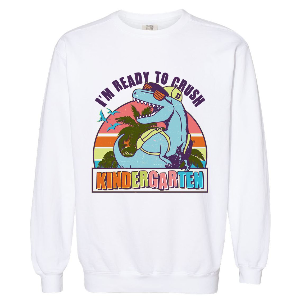 Funny I'm Ready To Crush Kindergarten Retro Dinosaur Garment-Dyed Sweatshirt