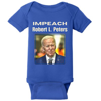 Funny Impeach Robert L Peters Anti Biden Political ProTrump Baby Bodysuit