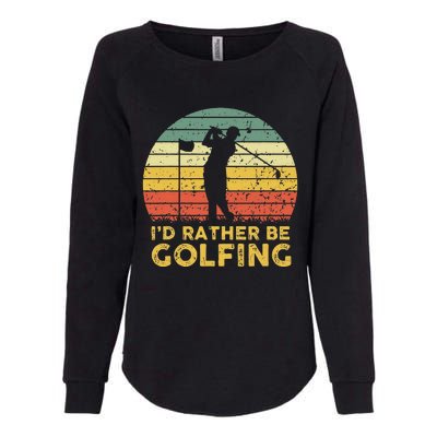 Funny Id Rather Be Golfing Womens California Wash Sweatshirt