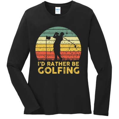 Funny Id Rather Be Golfing Ladies Long Sleeve Shirt