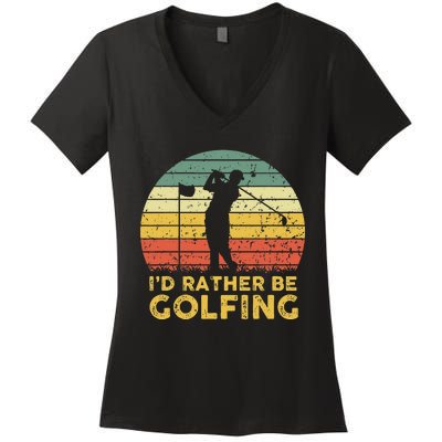 Funny Id Rather Be Golfing Women's V-Neck T-Shirt