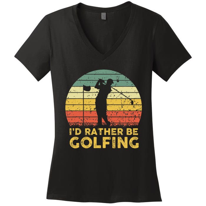 Funny Id Rather Be Golfing Women's V-Neck T-Shirt