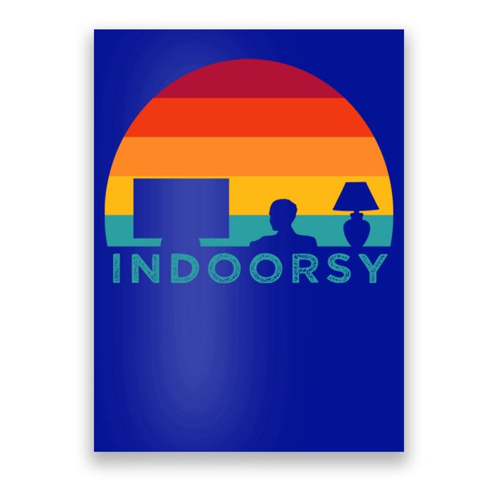 Funny Indoorsy Rather Be Inside Indoors Streaming Meme Gift Poster